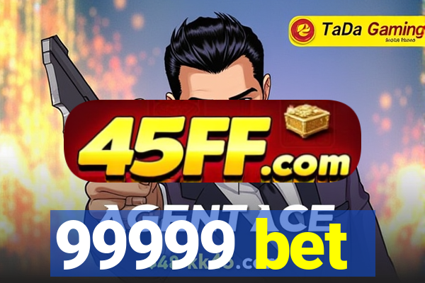 99999 bet